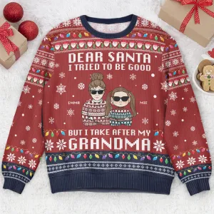 Dear Santa, I Tried To Be Good But I Take After Grandma Mom Dad - Personalized Kid's Ugly Sweater